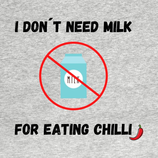 I Don´t Need Milk For Eating Chilli by Epic Hikes